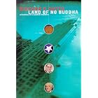 Click here to buy Land of No Buddha : Reflections of a Sceptical Buddhist by  Richard P. Hayes.