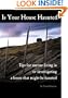 Is Your House Haunted? Tips for anyone living in - or investigating - a house that may be haunted