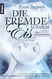 Die Fremde aus dem Eis: Eine Liebesgeschichte - Ren� Barjavel