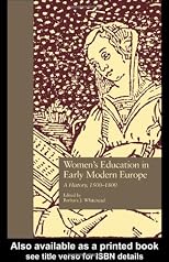 Women's Education in Early Modern Europe: A History, 1500Tto 1800 (Garland Reference Library of Social Science)