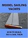 How to Build, Rig and Sail Model Sailing Yachts cover image
