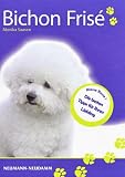 Bichon fris�: Klasse Rasse! Die besten Tipps f�r Ihren Liebling