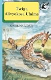 Twiga Alivyokosa Ufalme/How Giraffe Missed Kingship (Vitabu Vya Sayari)