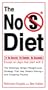 The No S Diet: The Strikingly Simple Weight-Loss Strategy That Has DietersRaving--and Dropping Pounds