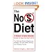 The No S Diet: The Strikingly Simple Weight-Loss Strategy That Has DietersRaving--and Dropping Pounds