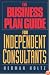 The Business Plan Guide for Independent Consultants