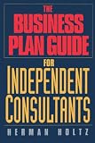 The Business Plan Guide for Independent Consultants
