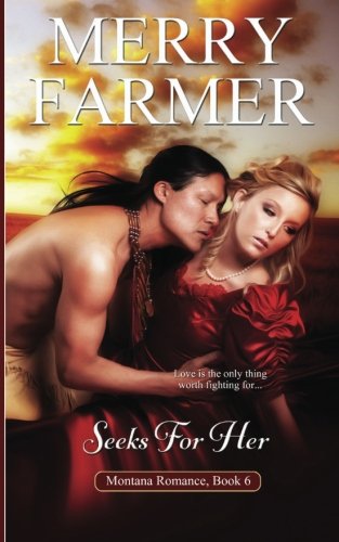Seeks For Her (Montana Romance) (Volume 6)