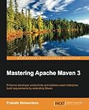 Mastering Apache Maven 3