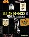 Guitar Effects Pedals - The Practical Handbook