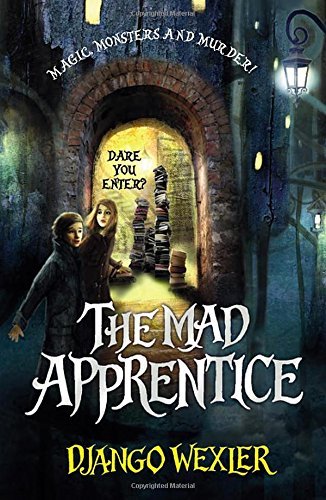 The Mad Apprentice (Forbidden Library 2) by Django Wexler (7-May-2015) Paperback