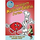 The Mighty Muscular and Skeletal Systems: How Do My Muscles and Bones Work? (Slim Goodbody's Body Buddies)