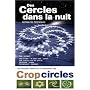 Des cercles dans la nuit : Une enqu�te in�dite sur le ph�nom�nes des crop-circles