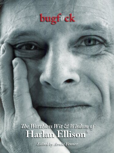 bugfck the worthless wit and wisdom of harlan ellison