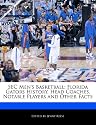 SEC Men's Basketball: Florida Gators History, Head Coaches, Notable Players and Other Facts