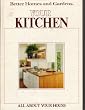 Better Homes and Gardens Your Kitchen (All about your house)