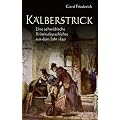 K�lberstrick: Eine schw�bische Kriminalgeschichte aus dem Jahr 1840