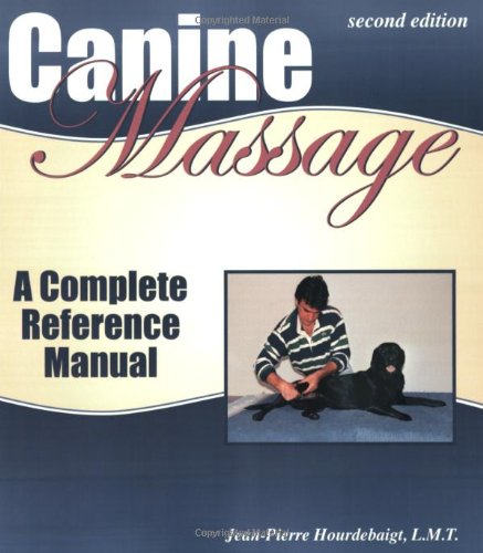 Canine Massage: A Complete Reference Manual