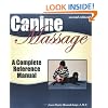 Canine Massage: A Complete Reference Manual