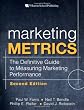Marketing Metrics: The Definitive Guide to Measuring Marketing Performance (2nd Edition)
