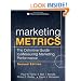 Marketing Metrics: The Definitive Guide to Measuring Marketing Performance (2nd Edition)