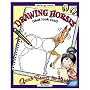 Drawing Horses: That Look Real (Quick Starts for Kids!)