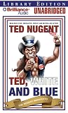 Ted, White and Blue: The Nugent Manifesto