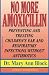 No More Amoxicillin: Preventing and Treating Ear and Respiratory Infections Without Antibiotics
