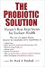 The Probiotic Solution: Nature's Best-Kept Secret for Radiant Health