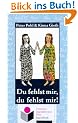 Du fehlst mir, du fehlst mir!