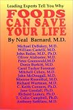 Foods Can Save Your Life: Leading Experts Tell You Why