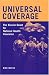 Universal Coverage: The Elusive Quest for National Health Insurance (Conversations in Medicine and Society)