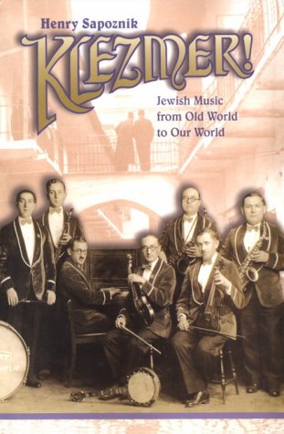 Klezmer! Jewish Music From Old World to Our World (Book and CD)