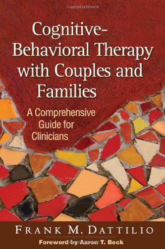 cognitive behavioral therapy with couples and families a comprehensive guide for clinicians