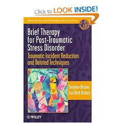 Brief Therapy for PTSD: Traumatic Incident Reduction and Related Techniques (Wiley Series in Brief Therapy & Counselling)