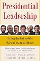 Presidential Leadership: Rating the Best and the Worst in the White House (Wall Street Journal Book)