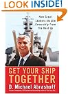 Get Your Ship Together: How Great Leaders Inspire Ownership from the Keel