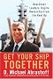 Get Your Ship Together! How Great Leaders Inspire Ownership from the Keel Up