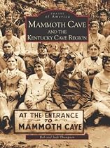 Mammoth Cave and the Kentucky Cave Region (KY) (Images of America)
