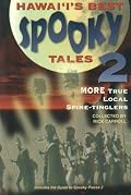 Hawaii's Best Spooky Tales 2: More True Local Spine-Tinglers