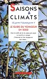Saisons et Climats : O� partir ? Quand partir ? Le guide du voyageur en 2002