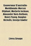 Gouverneur D'Australie-Mridionale: Marcus Oliphant, Marjorie Jackson, Alexander Hore-Ruthven, Henry Young, Douglas Nicholls, George Gawler-