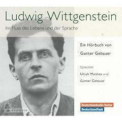 Ludwig Wittgenstein. Im Fluss des Lebens und der Sprache