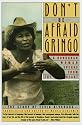 Don't Be Afraid, Gringo: A Honduran Woman Speaks From The Heart: The Story of Elvia Alvarado