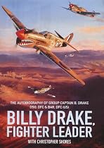 Billy Drake, Fighter Leader: The Autobiography of Group Captain B.Drake DSO, DFC and Bar, US DFC