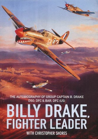 Billy Drake, Fighter Leader: The Autobiography of Group Captain B.Drake DSO, DFC and Bar, US DFC