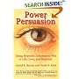 Power Persuasion: Using Hypnotic Influence to Win In Life, Love And Business