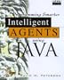 Programming Smarter Intelligent Agents Using Java (Java Masters)