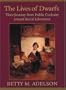 The Lives of Dwarfs: Their Journey from Public Curiosity toward Social Liberation