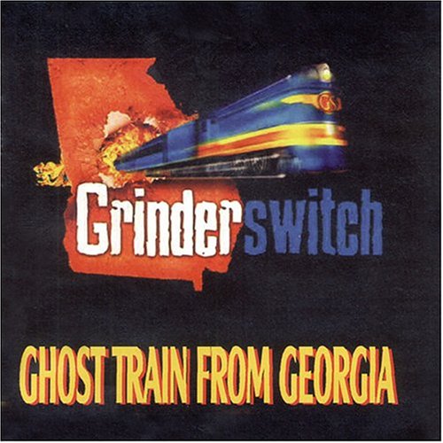 Grinderswitch - Ghost Train from Georgia - Zortam Music